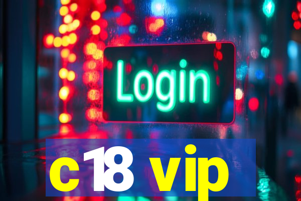 c18 vip